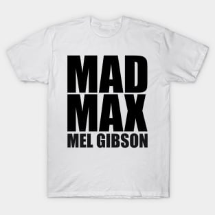 Mad Max Mel Gibson T-Shirt